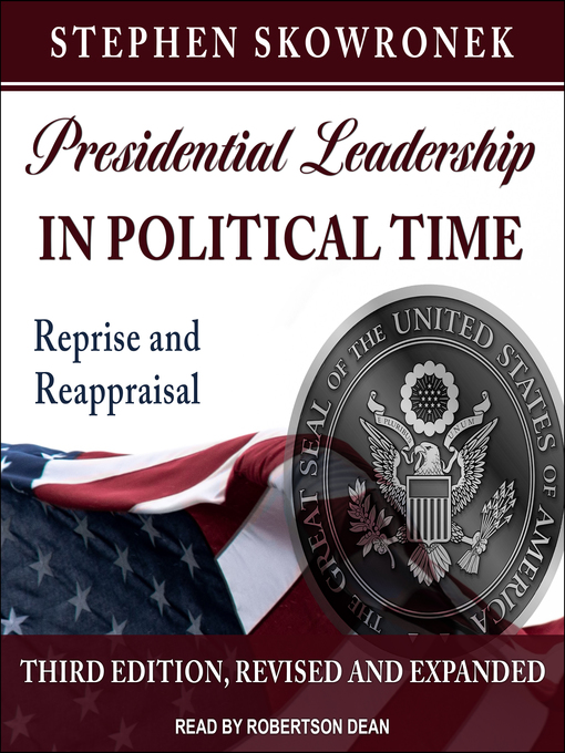 Title details for Presidential Leadership in Political Time by Stephen Skowronek - Available